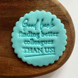 Good luck quote for new job fondant embosser stamp.