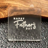 Happy Father's Day cookie outbosser stamp made from food safe frosted acrylic