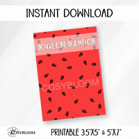 You're one in a melon printable cards