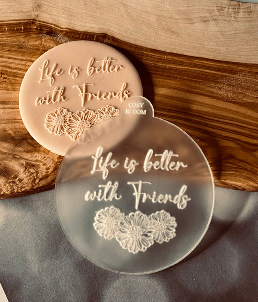 Life Is Better With Friends. Friendship Fondant POPup Debosser Stamp. Icing Cupcake Decoration