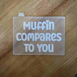Muffins Compares To You Valentine embosser stamp for cookies
