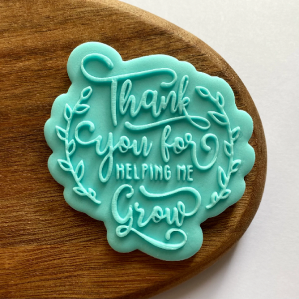 Thank you teacher for helping me grow cookie debosser stamp