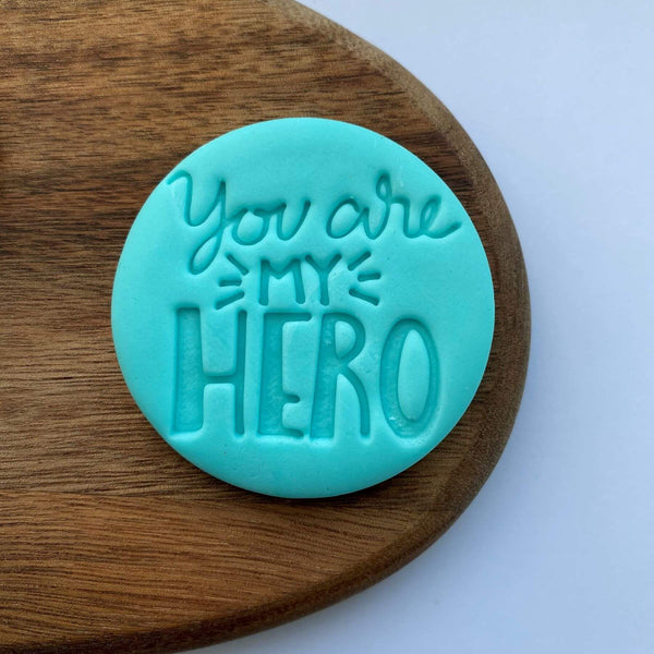 You are my hero fondant cookie embosser stamp for father's day