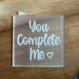 You Complete Me Valentine outbosser cookie cutter